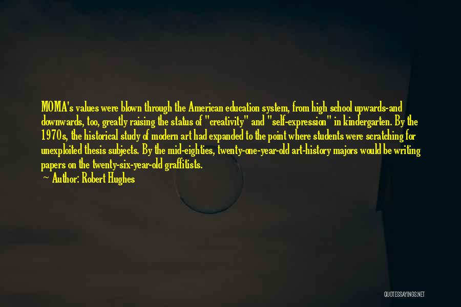 Modern Education System Quotes By Robert Hughes