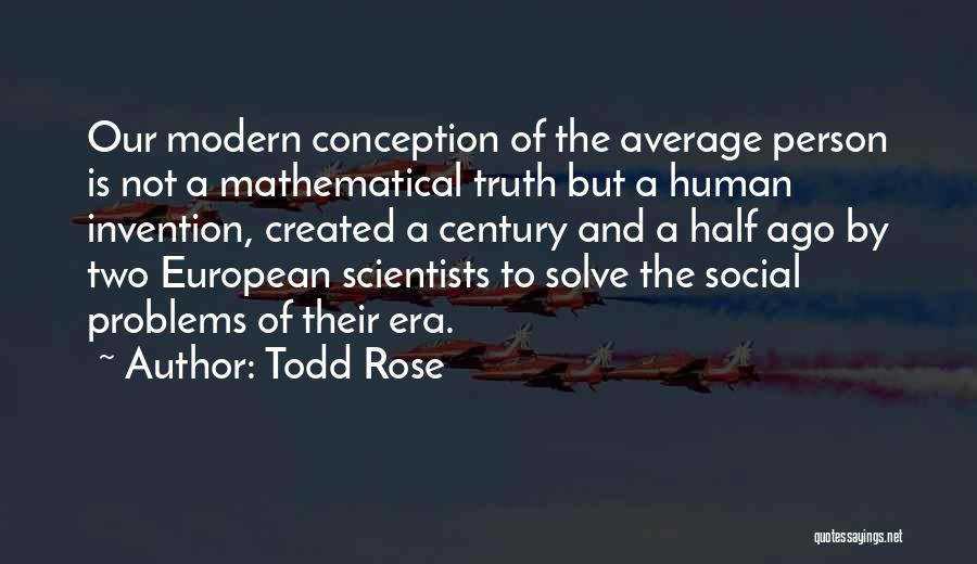 Modern Era Quotes By Todd Rose