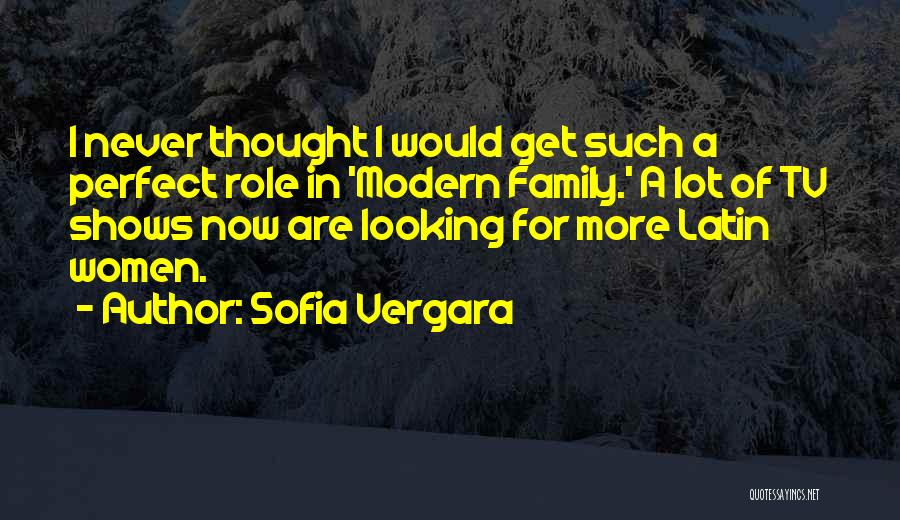 Modern Family Sofia Quotes By Sofia Vergara