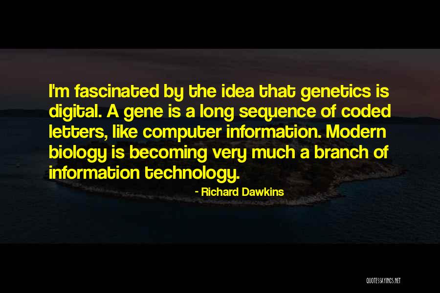 Modern Genetics Quotes By Richard Dawkins Modern Genetics Quotes By Richard Dawkins