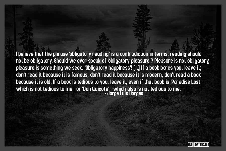 Modern Happiness Quotes By Jorge Luis Borges Modern Happiness Quotes By Jorge Luis Borges