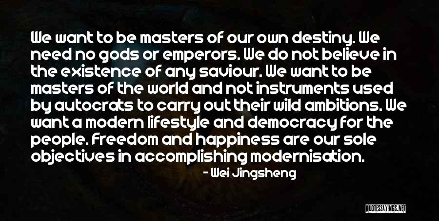 Modern Happiness Quotes By Wei Jingsheng Modern Happiness Quotes By Wei Jingsheng