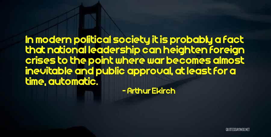 Modern Leadership Quotes By Arthur Ekirch Modern Leadership Quotes By Arthur Ekirch