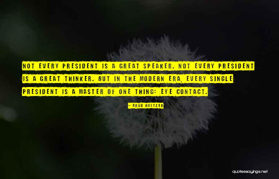 Modern Leadership Quotes By Brad Meltzer Modern Leadership Quotes By Brad Meltzer