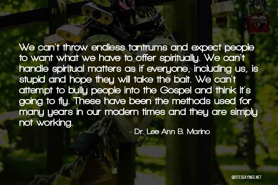 Modern Leadership Quotes By Dr. Lee Ann B. Marino Modern Leadership Quotes By Dr. Lee Ann B. Marino
