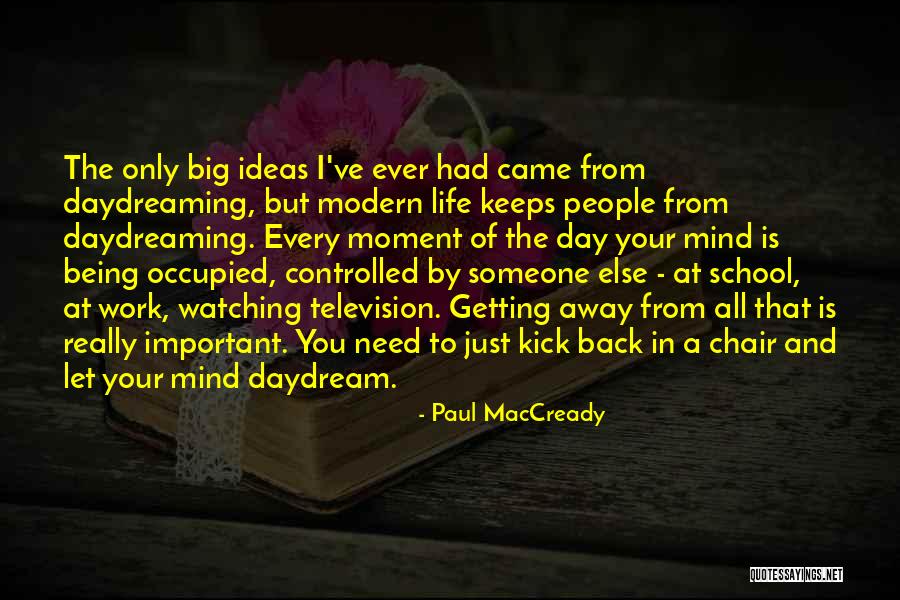 Modern Life Vs Back Then Quotes By Paul MacCready Modern Life Vs Back Then Quotes By Paul MacCready