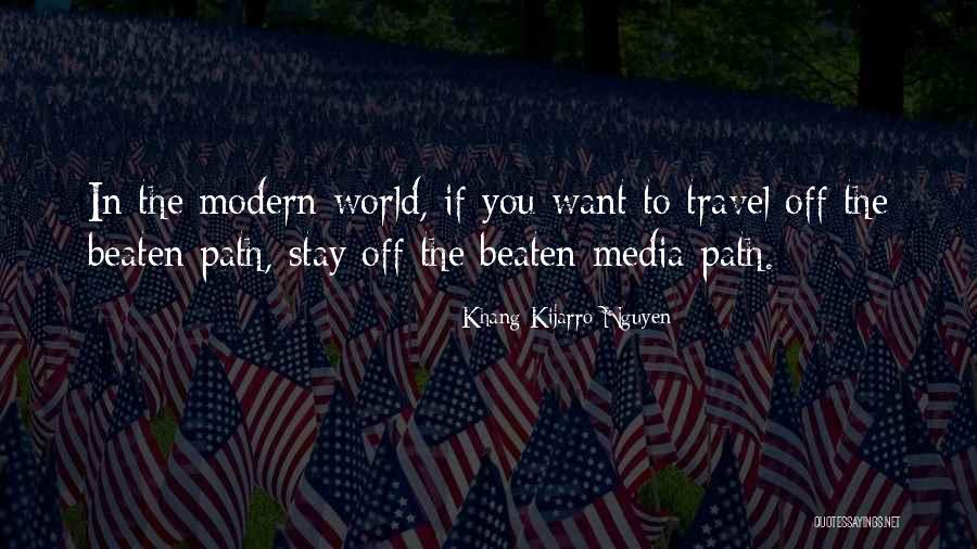 Modern Media Quotes By Khang Kijarro Nguyen Modern Media Quotes By Khang Kijarro Nguyen