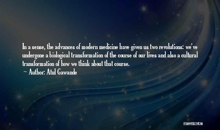 Modern Medicine Quotes By Atul Gawande