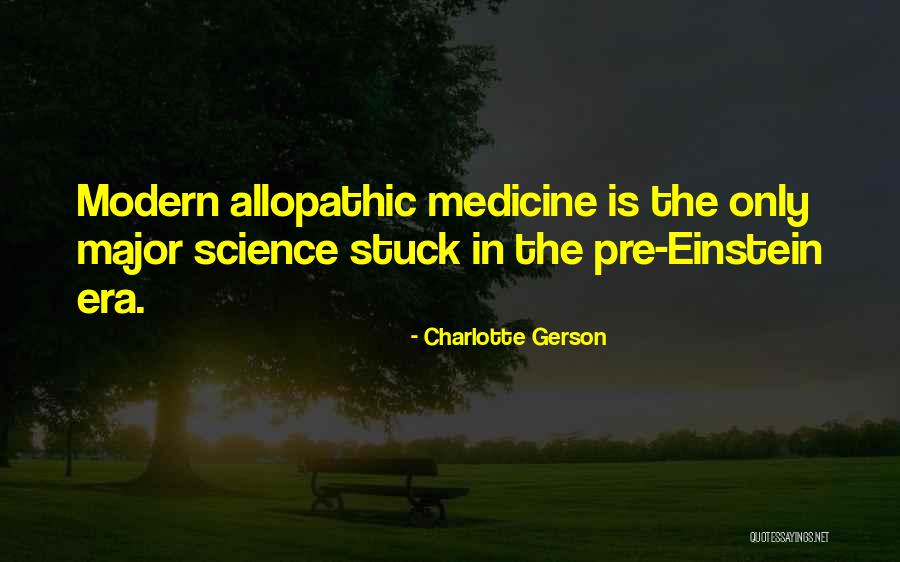 Modern Medicine Quotes By Charlotte Gerson