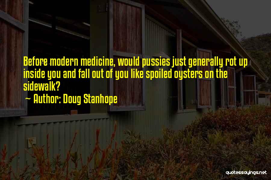 Modern Medicine Quotes By Doug Stanhope