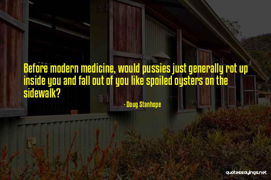 Modern Medicine Quotes By Doug Stanhope