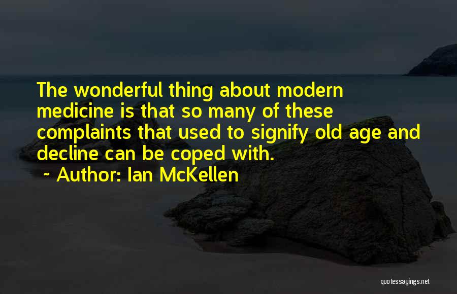 Modern Medicine Quotes By Ian McKellen