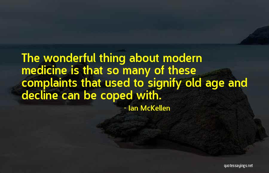 Modern Medicine Quotes By Ian McKellen