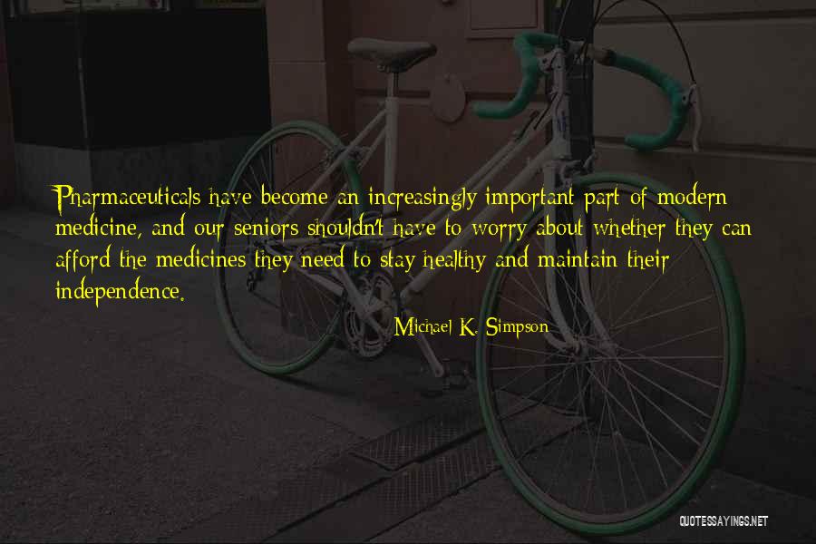 Modern Medicine Quotes By Michael K. Simpson