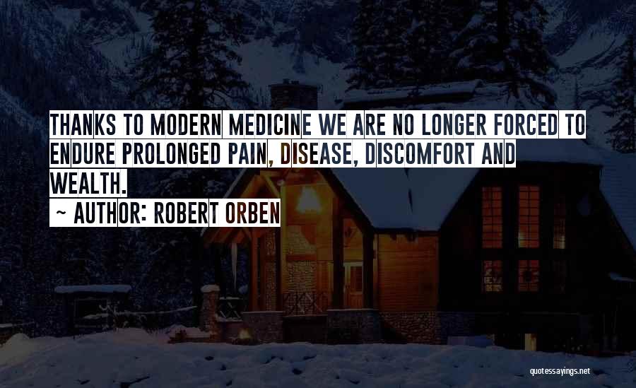 Modern Medicine Quotes By Robert Orben