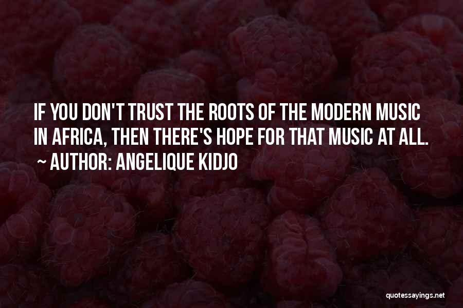 Modern Music Quotes By Angelique Kidjo