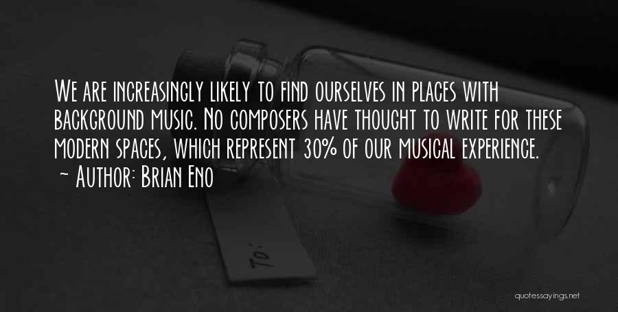 Modern Music Quotes By Brian Eno