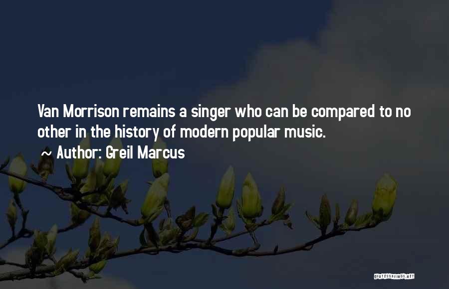 Modern Music Quotes By Greil Marcus