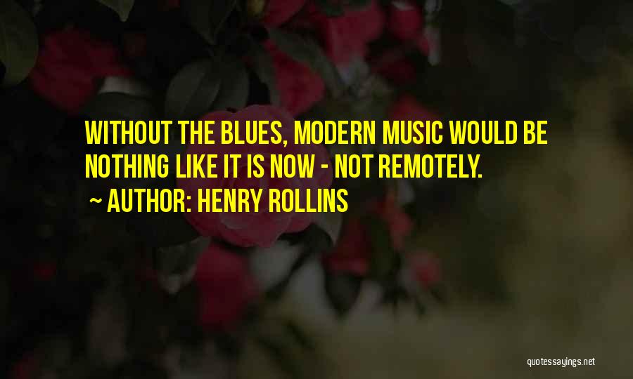 Modern Music Quotes By Henry Rollins