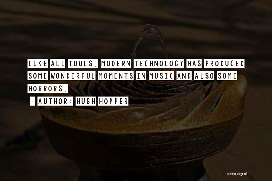 Modern Music Quotes By Hugh Hopper