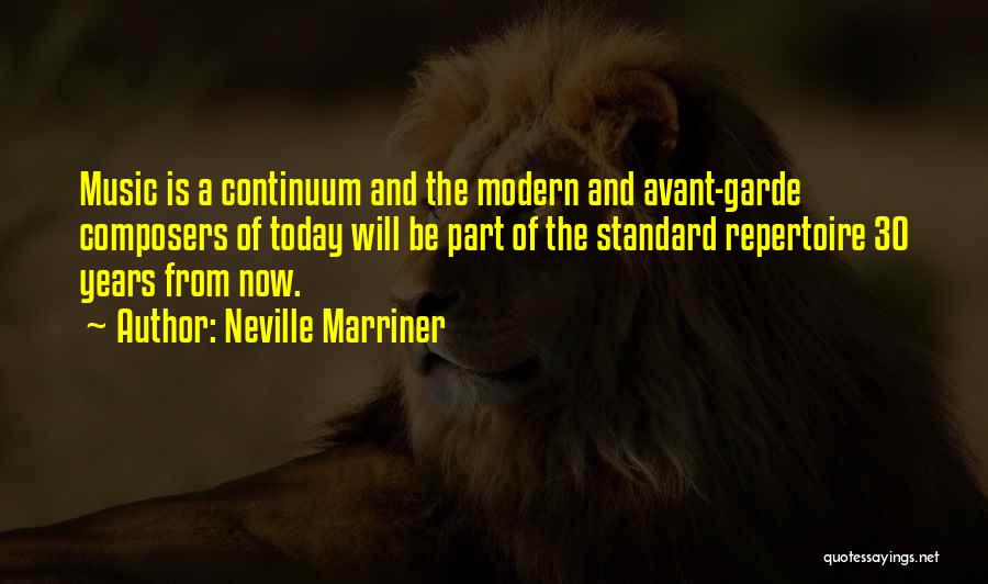 Modern Music Quotes By Neville Marriner