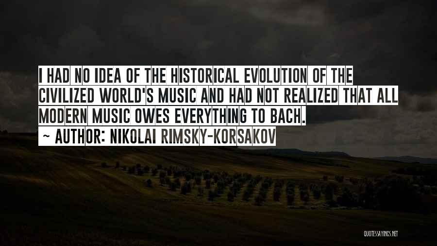 Modern Music Quotes By Nikolai Rimsky-Korsakov