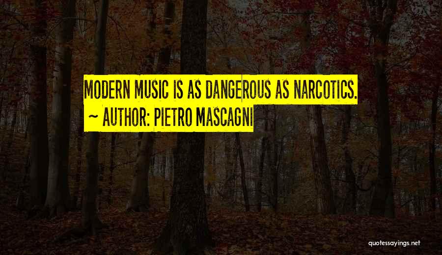 Modern Music Quotes By Pietro Mascagni