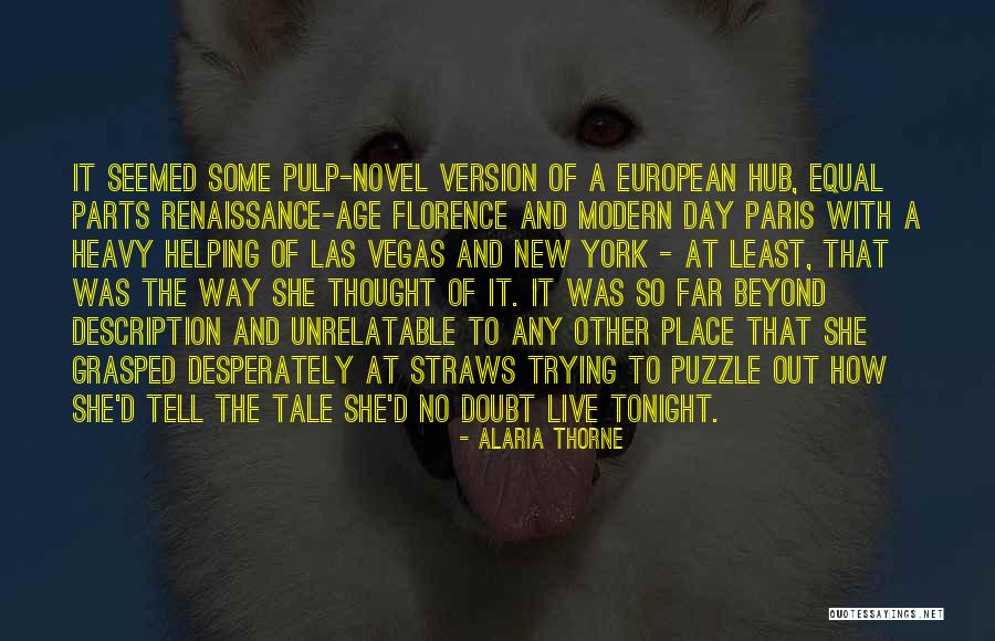 Modern Novel Quotes By Alaria Thorne Modern Novel Quotes By Alaria Thorne