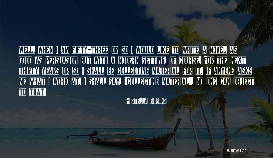 Modern Novel Quotes By Stella Gibbons Modern Novel Quotes By Stella Gibbons
