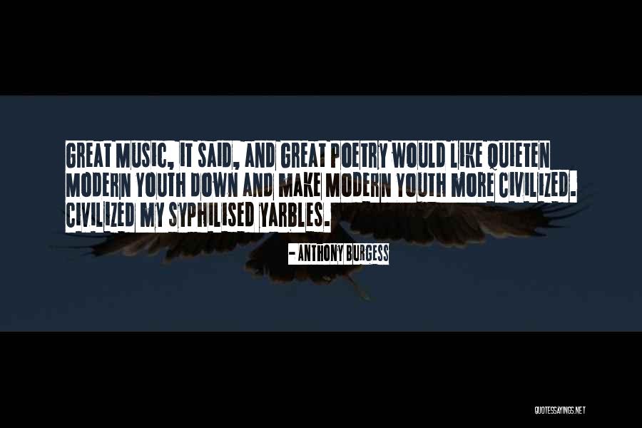 Modern Poetry Quotes By Anthony Burgess Modern Poetry Quotes By Anthony Burgess