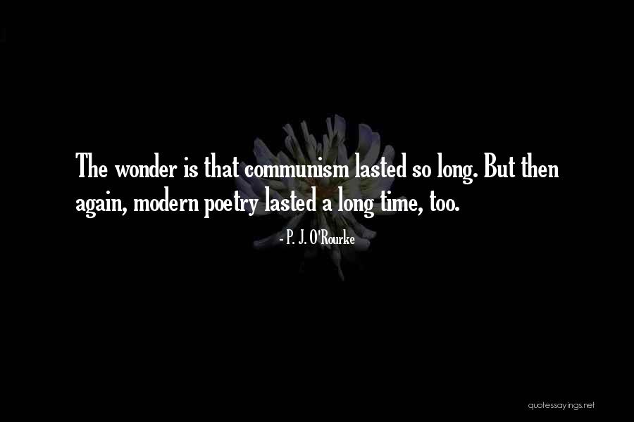 Modern Poetry Quotes By P. J. O'Rourke Modern Poetry Quotes By P. J. O'Rourke