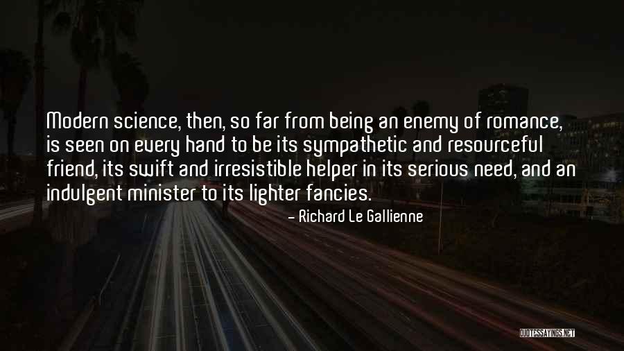 Modern Romance Quotes By Richard Le Gallienne