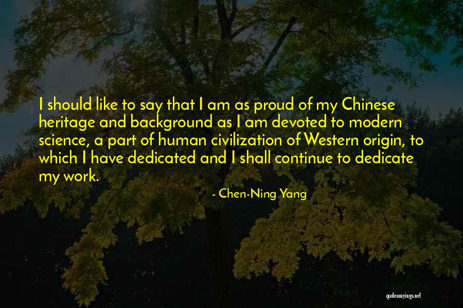 Modern Science Quotes By Chen-Ning Yang Modern Science Quotes By Chen-Ning Yang