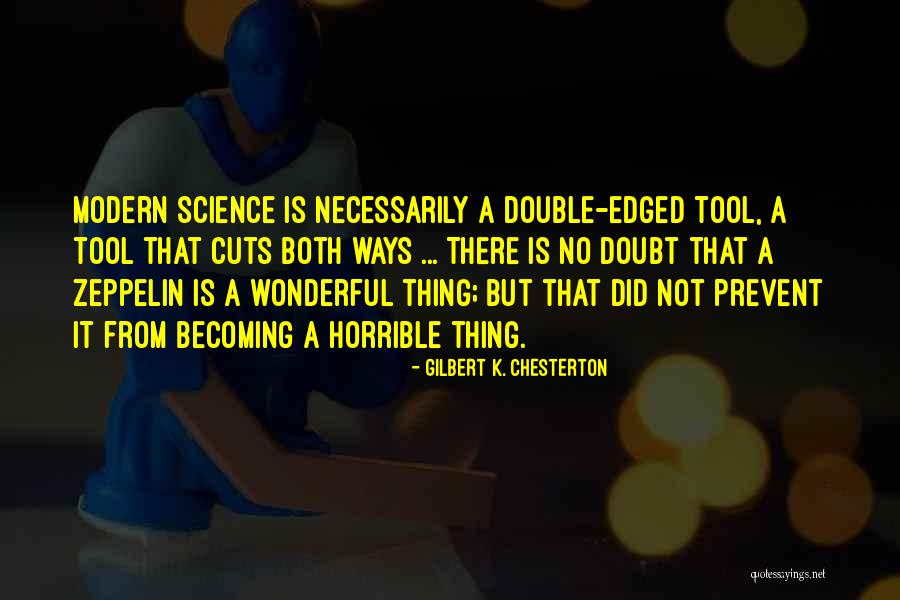 Modern Science Quotes By Gilbert K. Chesterton Modern Science Quotes By Gilbert K. Chesterton