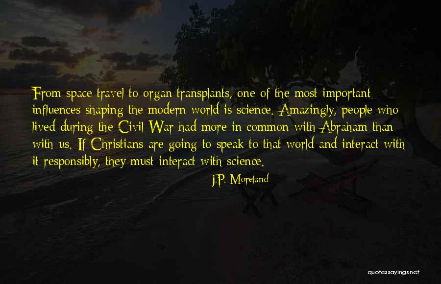 Modern Science Quotes By J.P. Moreland Modern Science Quotes By J.P. Moreland