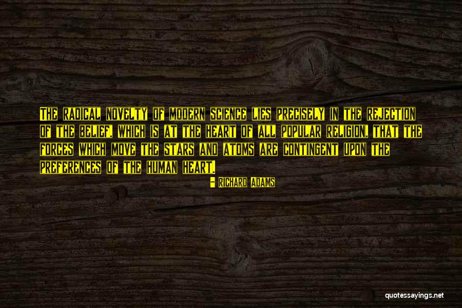 Modern Science Quotes By Richard Adams Modern Science Quotes By Richard Adams
