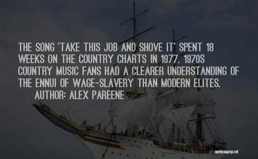 Modern Slavery Quotes By Alex Pareene