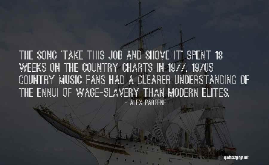 Modern Slavery Quotes By Alex Pareene