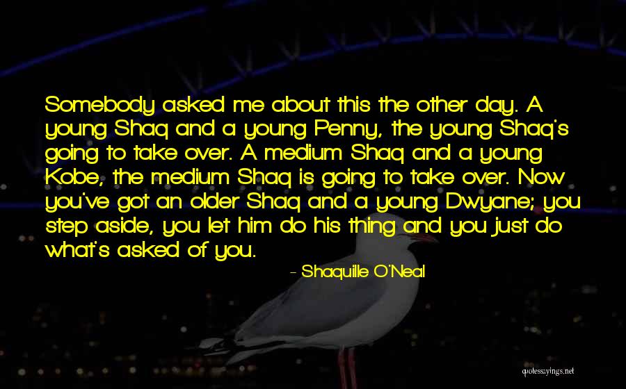 Modern Stateman Quotes By Shaquille O'Neal Modern Stateman Quotes By Shaquille O'Neal