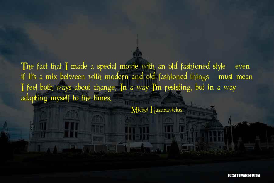 Modern Style Quotes By Michel Hazanavicius Modern Style Quotes By Michel Hazanavicius
