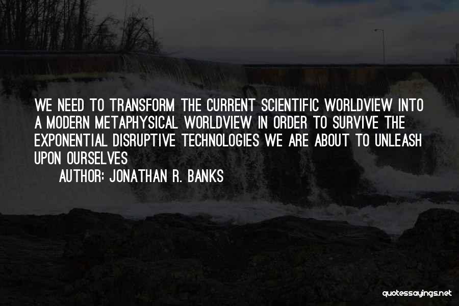 Modern Technologies Quotes By Jonathan R. Banks