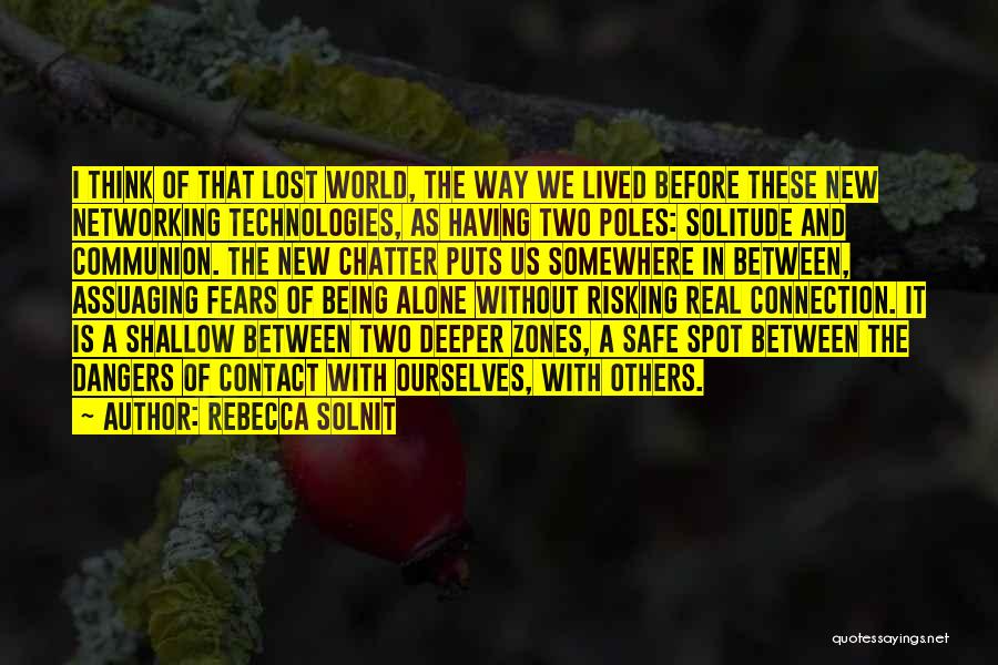 Modern Technologies Quotes By Rebecca Solnit