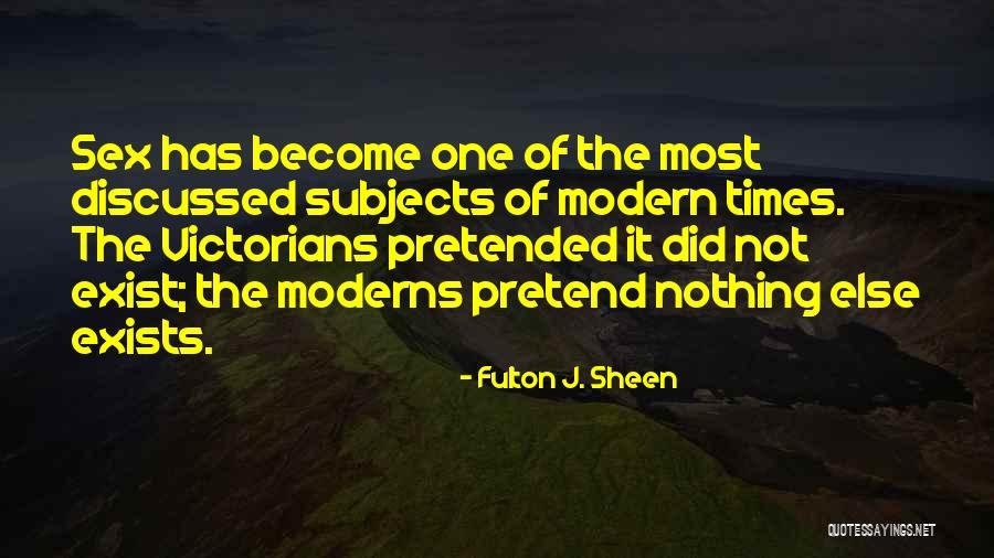 Modern Times Quotes By Fulton J. Sheen Modern Times Quotes By Fulton J. Sheen