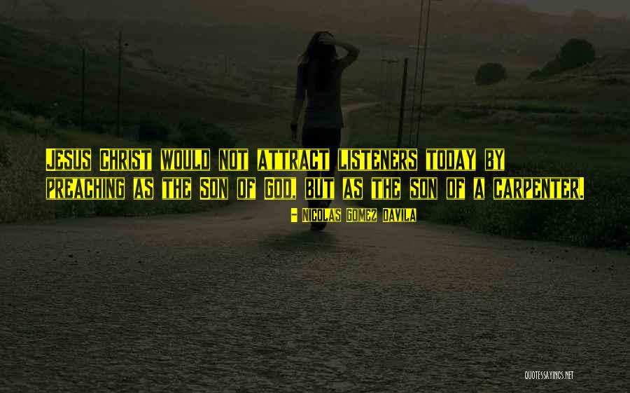 Modern Times Quotes By Nicolas Gomez Davila Modern Times Quotes By Nicolas Gomez Davila