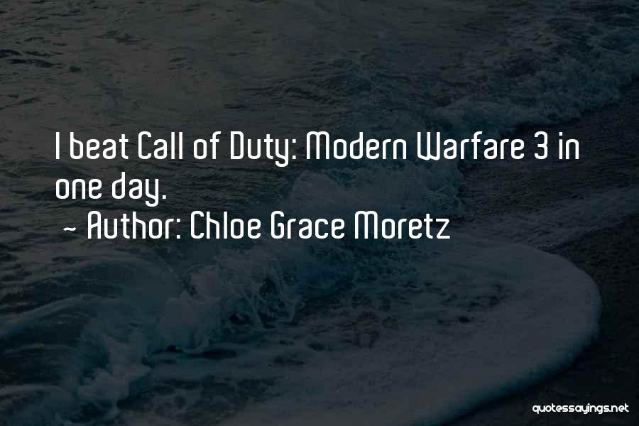 Modern Warfare 1 Quotes By Chloe Grace Moretz