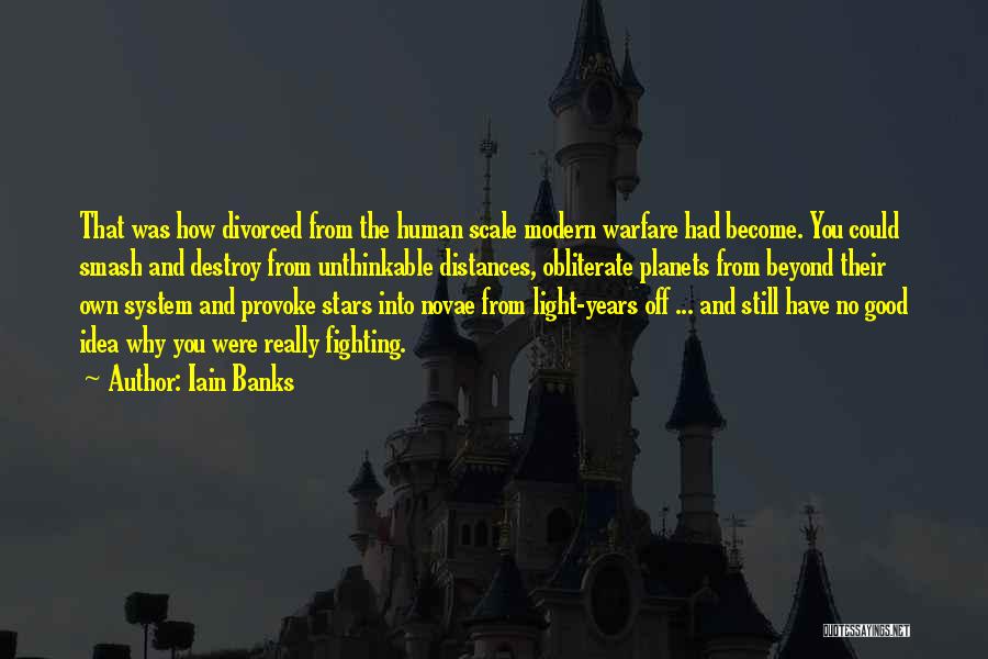 Modern Warfare 1 Quotes By Iain Banks