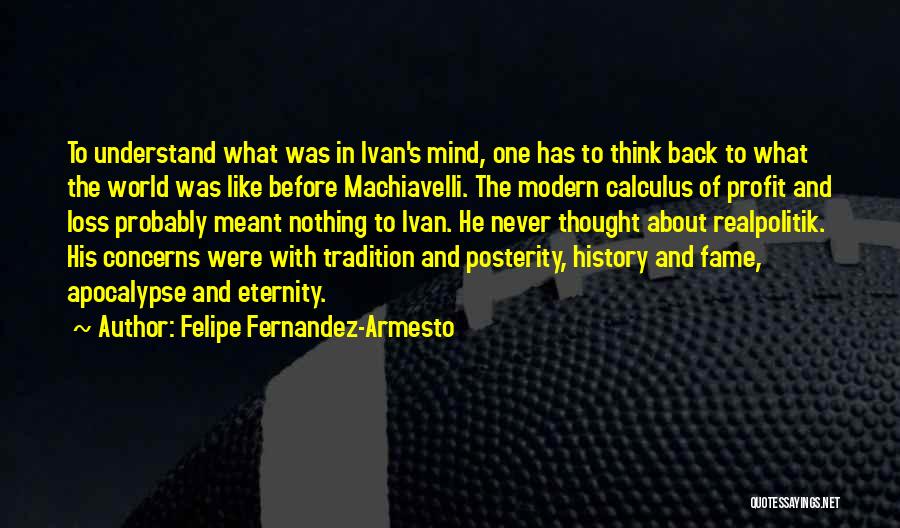 Modern World History Quotes By Felipe Fernandez-Armesto