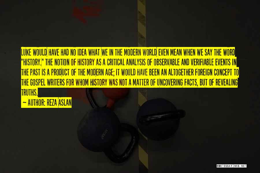 Modern World History Quotes By Reza Aslan