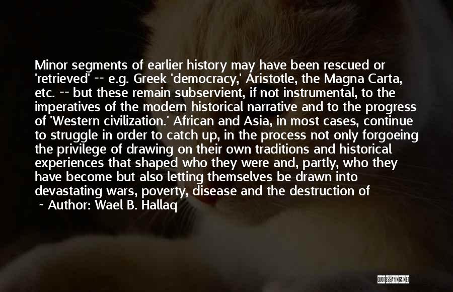 Modern World History Quotes By Wael B. Hallaq