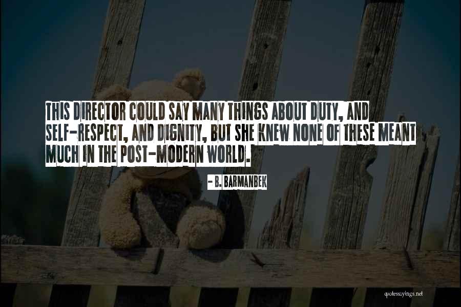 Modern World Quotes By B. Barmanbek Modern World Quotes By B. Barmanbek
